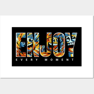 Enjoy every moment Posters and Art